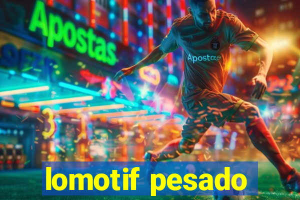 lomotif pesado